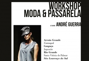 ANDRÉ GUERRA PROMOVE WORKSHOP MODA &amp; PASSARELA EM SÃO LOURENÇO E REGIÃO