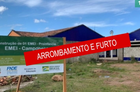 Arrombamento e furto em obra da creche na Camponesa