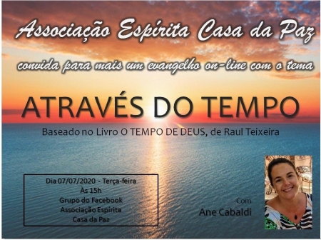 Casa da Paz realiza na próxima terça-feira (7) mais um evangelho on line com o  tema “Através do tempo”