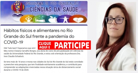 PESQUISA ON LINE (COVID-19) : Aluna de Pós graduação da FURG realiza pesquisa sobre hábitos físicos e alimentares no RS frente a pandemia do COVID-19