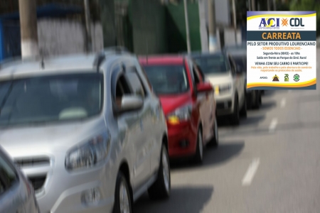 ACI/CDL convoca o povo lourenciano: carreata pelo setor produtivo local